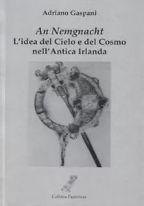 AN NEMGNACHT L idea del Cielo e del Cosmo nell Antica Irlanda di Adriano Gasp