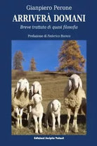 Arriver domani Breve trattato di quasi filosofia di Gianpiero Perone