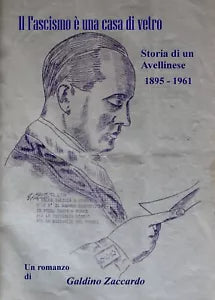 Il Fascismo e una casa di vetro di Galdino Zaccardo, 2021, Youcanprint