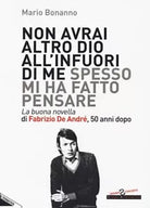 Non avrai altro Dio all infuori di me spesso mi ha fatto pensare di Mario Bonann
