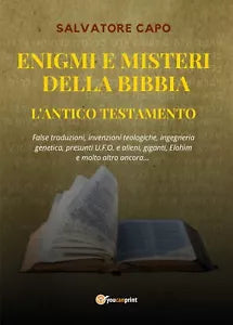 Enigmi e Misteri della Bibbia - L’Antico Testamento di Salvatore Capo, 2020