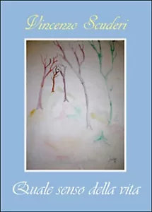 Quale senso della vita di Vincenzo Scuderi, 2015, Youcanprint