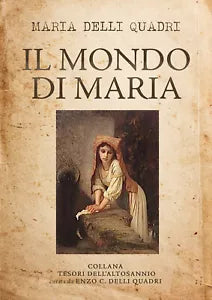 Il Mondo di Maria di Maria Delli Quadri, 2021, Youcanprint