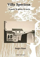 Villa Speciosa, il paese, la gente, la storia - Sergio Ponti, 2017, Youcanprin