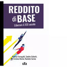 Reddito di base Liberare il XXI secolo di Andrea Fumagalli