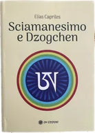 Sciamanesimo E Dzogchen di El as Capriles