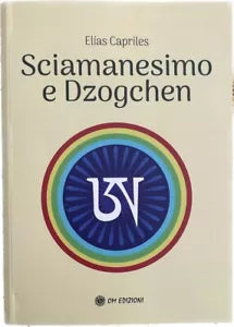 Sciamanesimo E Dzogchen di El as Capriles