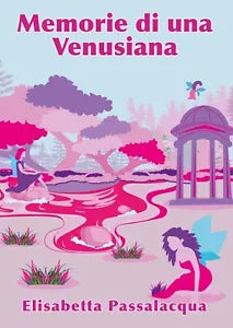 Memorie di una venusiana di Elisabetta Passalacqua, 2019, Youcanprint