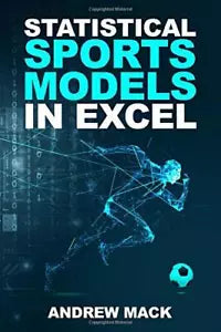 Statistical Sports Models in Excel di Andrew Mack, 2019, Indipendently Publish