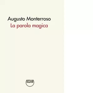 La parola magica di Augusto Monterroso