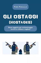 Gli ostaggi di Piero Piromallo, 2020, Youcanprint