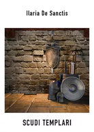 Scudi Templari di Ilaria De Sanctis