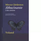 Abbacinante L ala sinistra di Mircea Cartarescu