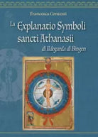 La Explanatio Symboli sancti Athanasii di Ildegarda di Bingen di Francesca Cont