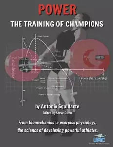 Power The Training of Champions : from Biomechanics to Exercise Physiology, the