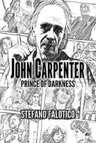 John Carpenter - Prince of Darkness di Stefano Falotico, 2018, Youcanprint