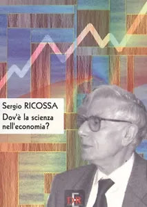 Dov la scienza nell economia di Sergio Ricossa