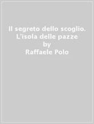 Il segreto dello scoglio. L’isola delle pazze di Raffaele Polo, 2006, Lupo