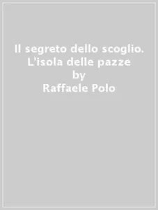 Il segreto dello scoglio. L’isola delle pazze di Raffaele Polo, 2006, Lupo