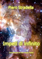 Impeti di infinito di Piero Stradella, 2019, Youcanprint
