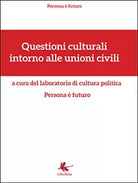 Questioni culturali intorno alle unioni civili - 2016, Libellula Edizioni