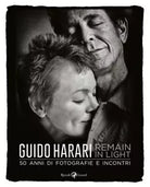 Remain in light 50 anni di fotografie e incontri Ediz illustrata