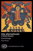 Arte altomedievale al British Museum Nuova ediz