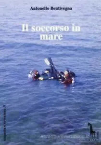 Il soccorso in mare di Antonello Bentivegna, 1993, Massari Editore