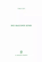 Due racconti etnei di Carlo Levi, 2014, Il Girasole Edizioni