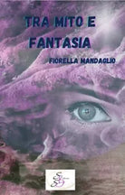 Tra mito e fantasia Metax m thou kai fantas as di Fiorella Mandaglio