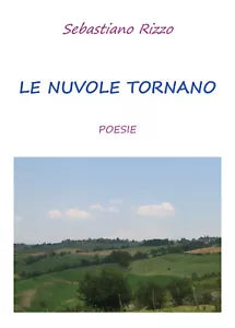 Le nuvole tornano di Sebastiano Rizzo, 2018, Youcanprint