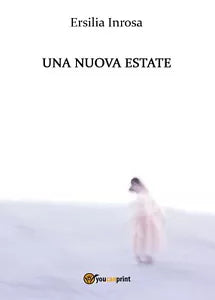 Una Nuova Estate di Ersilia Inrosa, 2017, Youcanprint