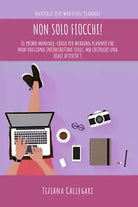 Wedding planner: non solo fiocchi!: Il primo manuale-corso per wedding planner c