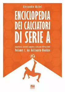 Enciclopedia dei calciatori di serie A Ediz a colori vol 1