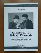 Dal nostro invitato Gabriele D’Annunzio. 1881-1891. Miserie e nobilta nella cron