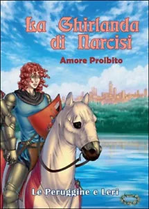 Amore proibito. La ghirlanda di narcisi di Le Peruggine, Leri, 2016, Youcanpr