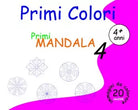 Primi Colori - Primi Mandala 4 di Roberto Roti, 2018, Youcanprint