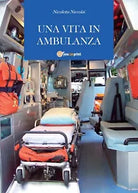 Una vita in ambulanza di Nicoletta Niccolai, 2011, Youcanprint