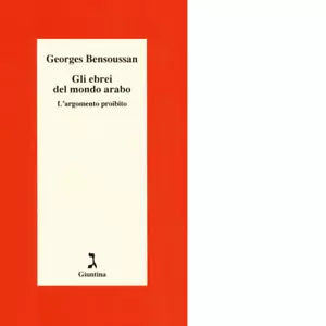 Gli ebrei del mondo arabo di Georges Bensoussan