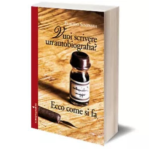 Vuoi scrivere un’autobiografia? Ecco come si fa di Placido Seminara, 2014