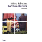 La vita anteriore di Mirko Sabatino