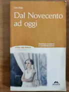 Dal Novecento ad Oggi - C. Raia - Mursia editore - 1999 - AR