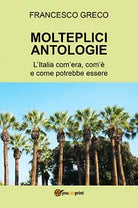 Molteplici antologie L Italia com era com e come potrebbe essere di Francesc