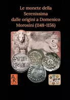 Le monete della Serenissima dalle origini a Domenico Morosini di Andrea Keber
