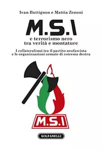 M.S.I. E TERRORISMO NERO tra verita e montature, Ivan Buttignon E Mattia Zenoni