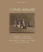 Giorgio Morandi Opere dalla collezione Antonio e Matilde Catanese