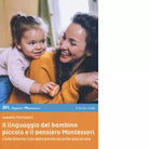 Il linguaggio del bambino piccolo e il pensiero Montessori
