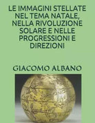 LE IMMAGINI STELLATE NEL TEMA NATALE, NELLA RIVOLUZIONE SOLARE E NELLE PROGRESSI