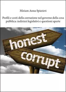 Profili e costi della corruzione nel governo della cosa pubblica: indirizzi leg.