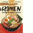 Ramen Un libro di cucina a fumetti di Hugh Amano